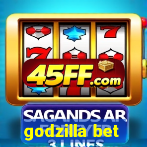 godzilla bet